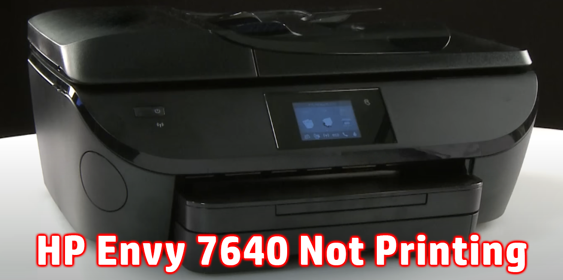 HP Envy 7640 Not Printing