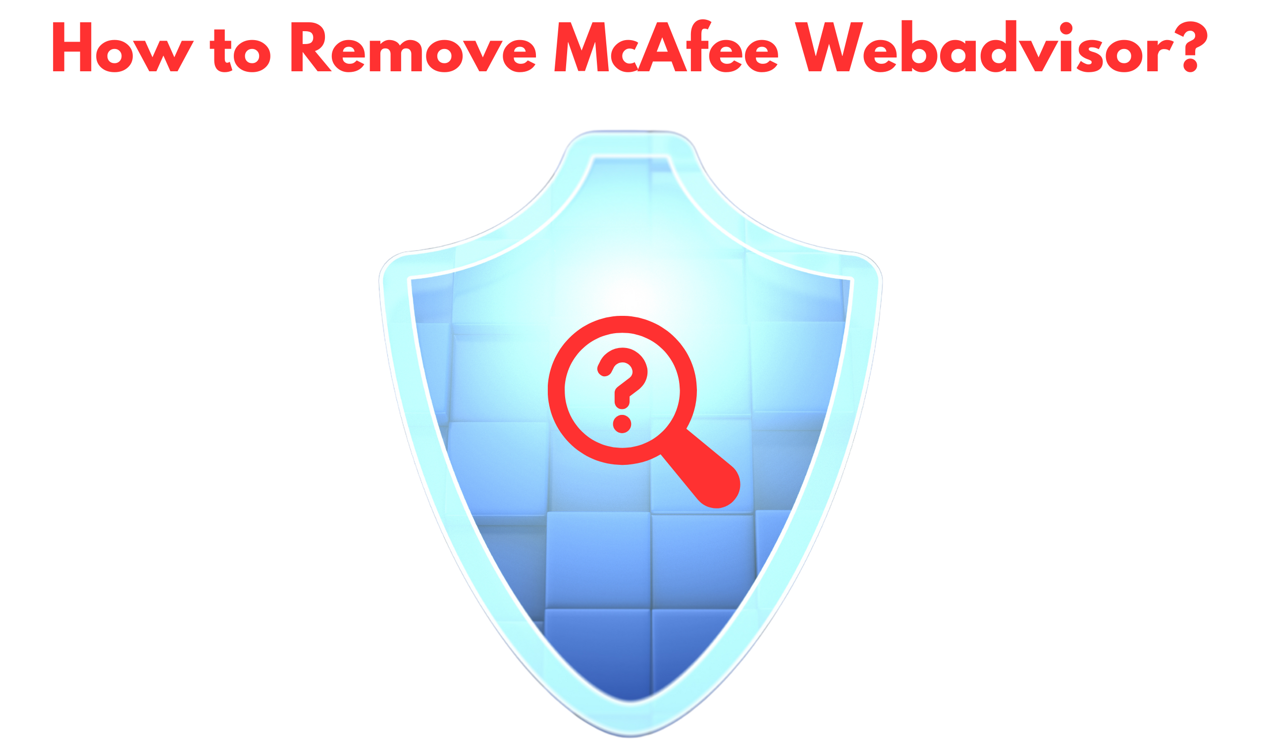 How to Remove McAfee Webadvisor